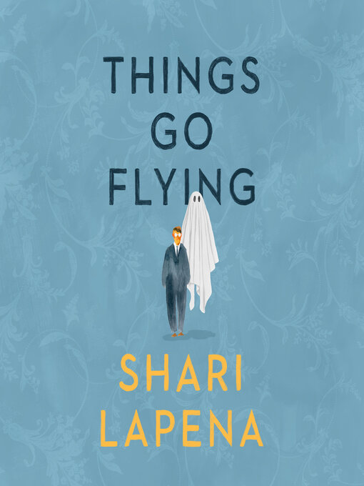 Title details for Things Go Flying by Shari Lapena - Available